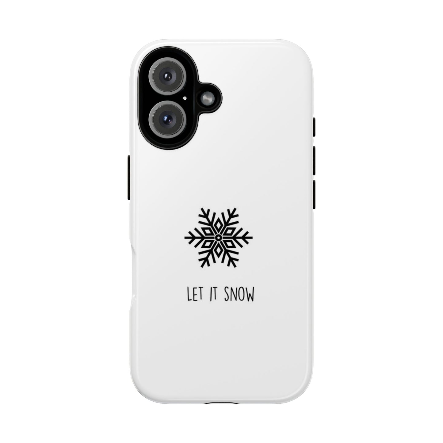 Let It Snow White iPhone 16 | Samsung Galaxy | Google Pixel - Personalized Stylish Crafts